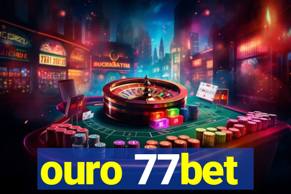 ouro 77bet